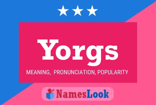 Póster del nombre Yorgs