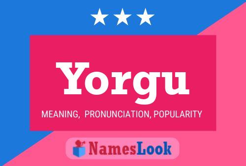 Póster del nombre Yorgu