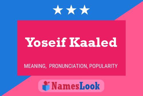 Póster del nombre Yoseif Kaaled