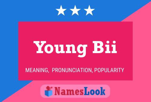 Póster del nombre Young Bii