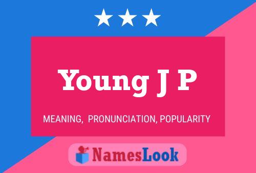 Póster del nombre Young J P