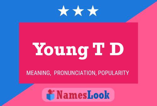 Póster del nombre Young T D