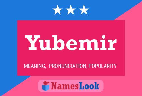 Póster del nombre Yubemir