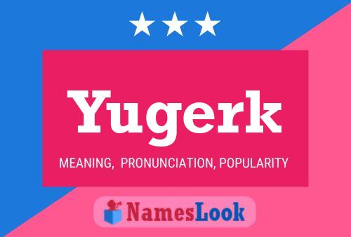 Póster del nombre Yugerk