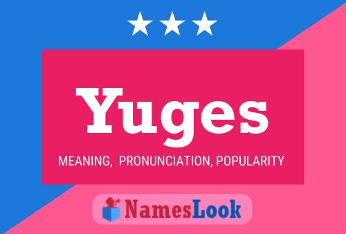 Póster del nombre Yuges