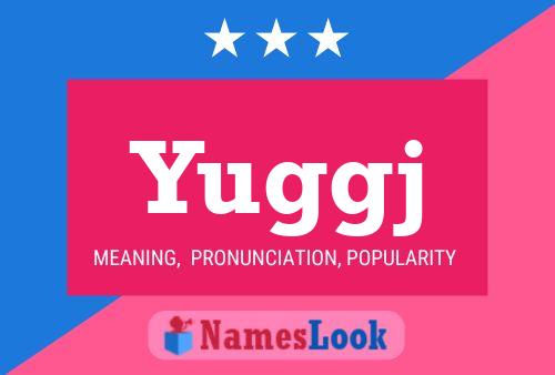 Póster del nombre Yuggj