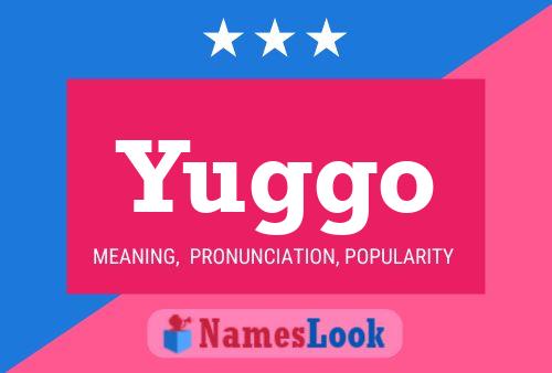 Póster del nombre Yuggo