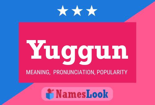 Póster del nombre Yuggun