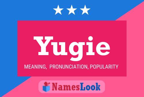 Póster del nombre Yugie