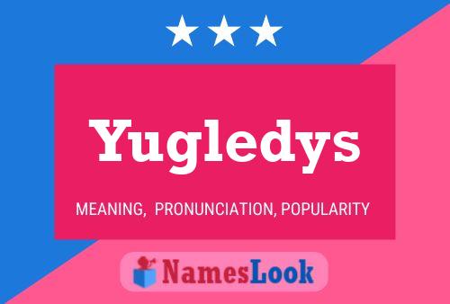 Póster del nombre Yugledys