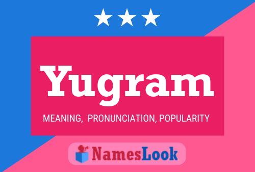 Póster del nombre Yugram