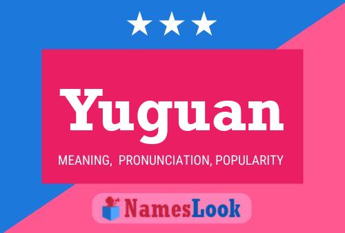 Póster del nombre Yuguan