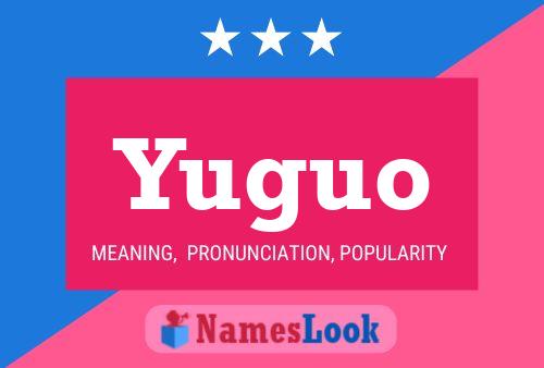 Póster del nombre Yuguo