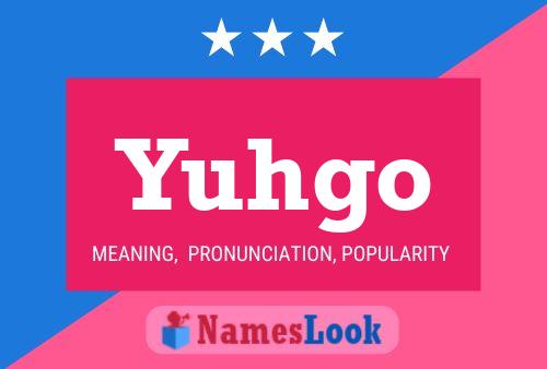 Póster del nombre Yuhgo