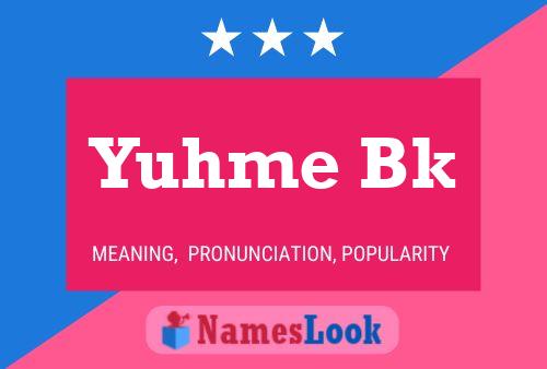 Póster del nombre Yuhme Bk