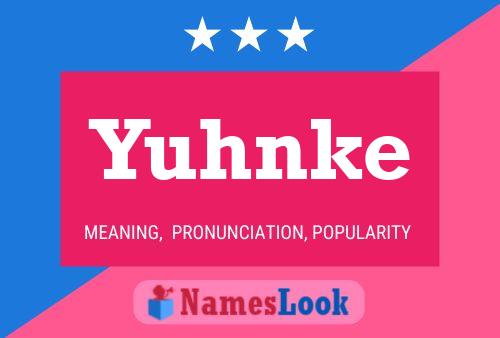 Póster del nombre Yuhnke