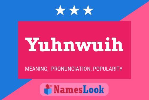 Póster del nombre Yuhnwuih