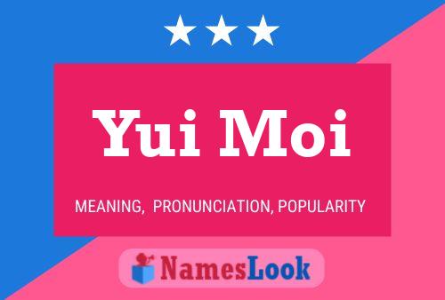 Póster del nombre Yui Moi