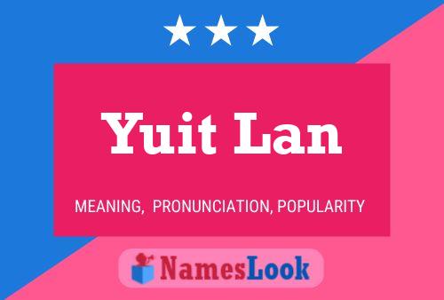 Póster del nombre Yuit Lan