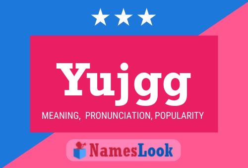 Póster del nombre Yujgg