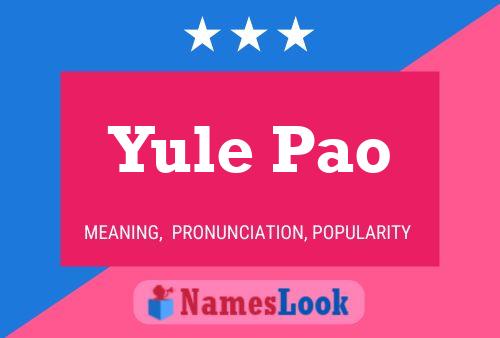 Póster del nombre Yule Pao