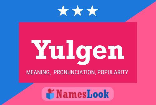 Póster del nombre Yulgen