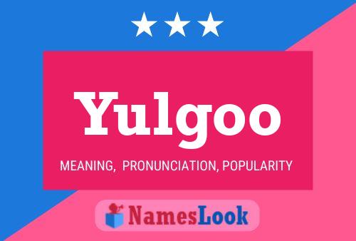 Póster del nombre Yulgoo