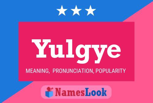 Póster del nombre Yulgye