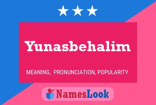 Póster del nombre Yunasbehalim