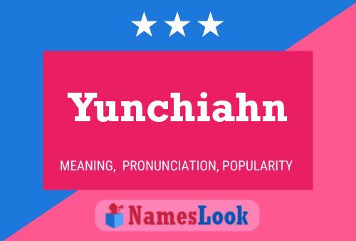 Póster del nombre Yunchiahn