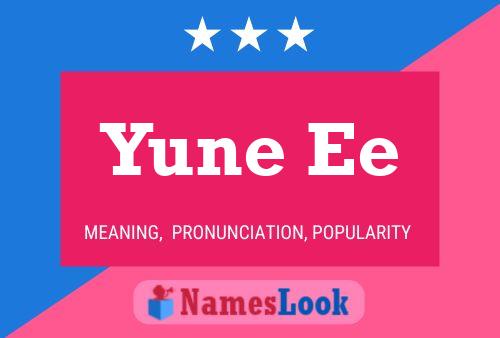 Póster del nombre Yune Ee