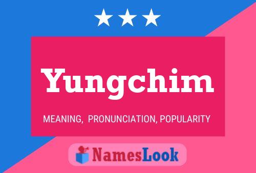 Póster del nombre Yungchim