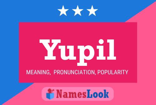 Póster del nombre Yupil