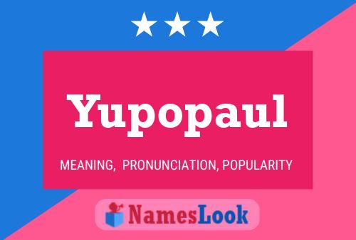 Póster del nombre Yupopaul