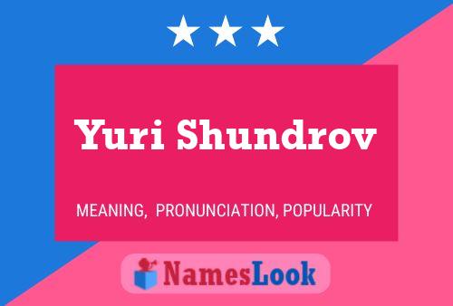 Póster del nombre Yuri Shundrov