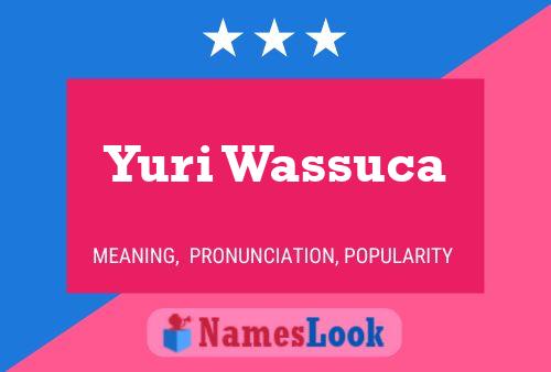 Póster del nombre Yuri Wassuca