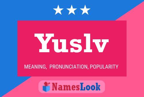 Póster del nombre Yuslv