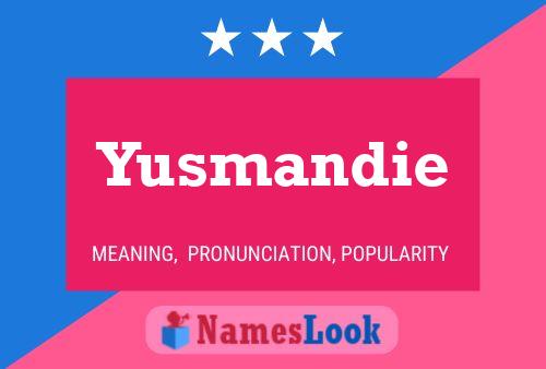 Póster del nombre Yusmandie