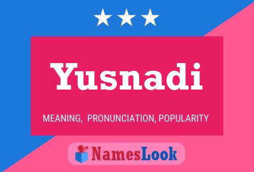 Póster del nombre Yusnadi