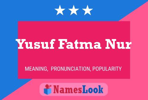 Póster del nombre Yusuf Fatma Nur