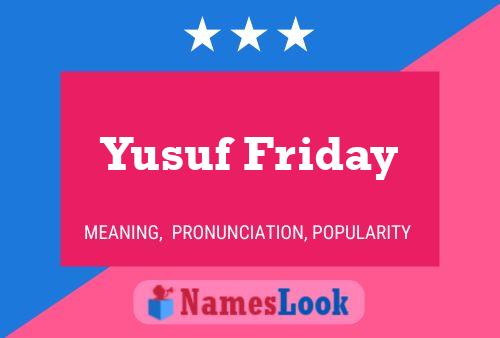 Póster del nombre Yusuf Friday