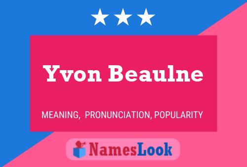 Póster del nombre Yvon Beaulne