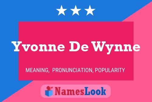 Póster del nombre Yvonne De Wynne