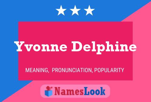 Póster del nombre Yvonne Delphine