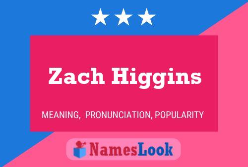 Póster del nombre Zach Higgins