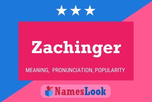 Póster del nombre Zachinger