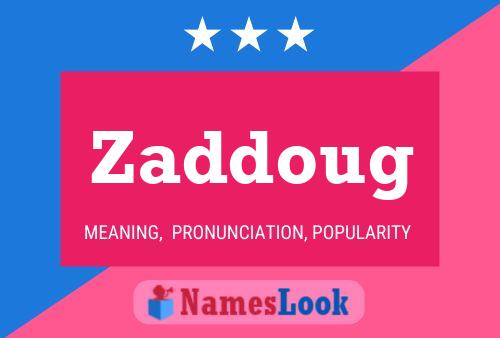 Póster del nombre Zaddoug