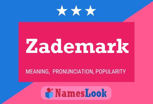 Póster del nombre Zademark