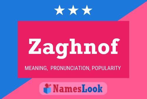 Póster del nombre Zaghnof