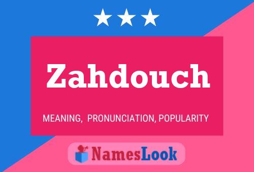 Póster del nombre Zahdouch